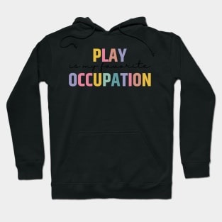 Play Is My Favorite Occupation Hoodie